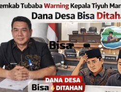 Pemkab Tubaba Warning Kepala Tiyuh Mangkir, Dana Desa Bisa Ditahan