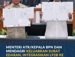 ATR/BPN dan Kemendagri Terbitkan Aturan Baru, LP2B Bisa Langsung Masuk Tata Ruang Daerah
