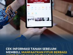 Transaksi Tanah Lebih Transparan, Pembeli Kini Bisa Cek Data Sertipikat