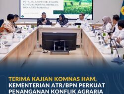 ATR/BPN Perkuat Penyelesaian Konflik Agraria Berbasis HAM