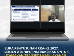 ATR/BPN Fokus Transformasi Layanan Pertanahan dalam RKA-KL 2027